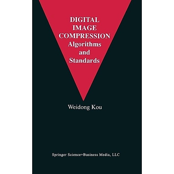Digital Image Compression / The Springer International Series in Engineering and Computer Science Bd.333, Weidong Kou