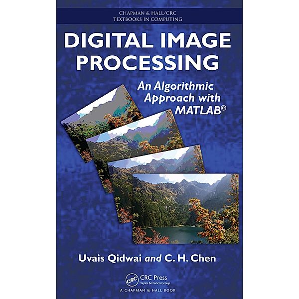 Digital Image Processing, Uvais Qidwai, C. H. Chen