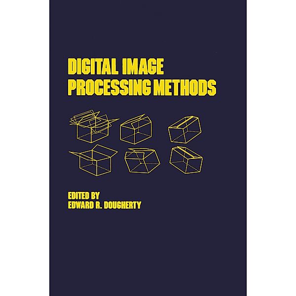 Digital Image Processing Methods, Edward R. Dougherty