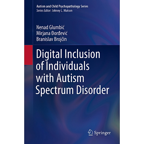 Digital Inclusion of Individuals with Autism Spectrum Disorder, Nenad Glumbic, Mirjana _or_evic, Branislav Brojcin