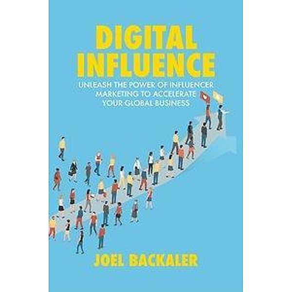 Digital Influence, Joel Backaler