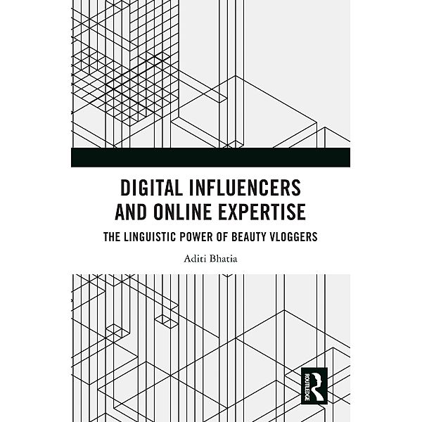 Digital Influencers and Online Expertise, Aditi Bhatia