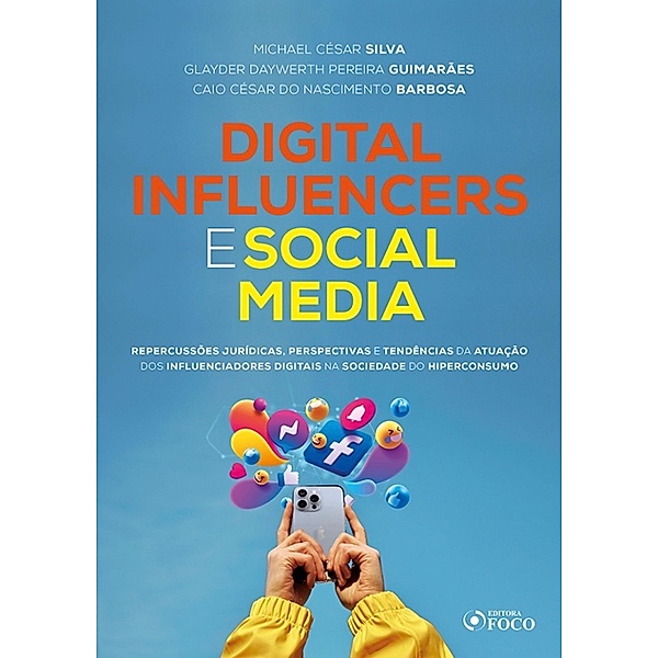 Digital Influencers e Social Media, Michael César Silva, Glayder Daywerth Pereira Guimarães, Caio César do Nascimento Barbosa