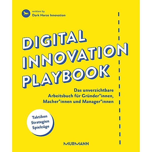 Digital Innovation Playbook, Dark Horse Innovation