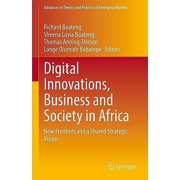 Digital Innovations, Business and Society in Africa / Advances in Theory and Practice of Emerging Markets
