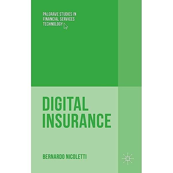 Digital Insurance / Palgrave Studies in Financial Services Technology, Bernardo Nicoletti