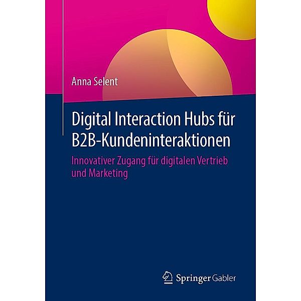 Digital Interaction Hubs für B2B-Kundeninteraktionen, Anna Selent