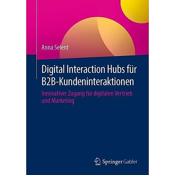 Digital Interaction Hubs für B2B-Kundeninteraktionen, Anna Selent