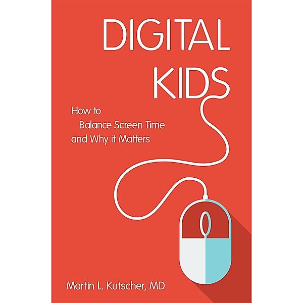 Digital Kids, Martin L. Kutscher