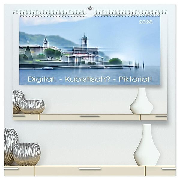 Digital - Kubistisch - Piktorial (hochwertiger Premium Wandkalender 2025 DIN A2 quer), Kunstdruck in Hochglanz, Calvendo, Klaus Rohwer