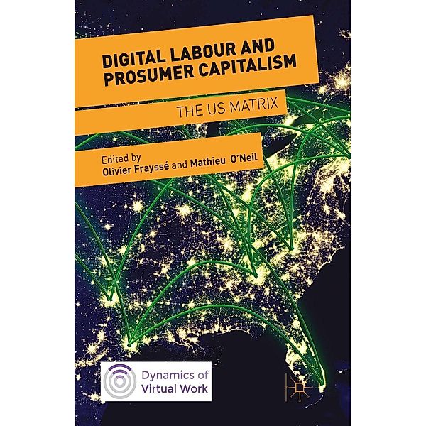 Digital Labour and Prosumer Capitalism / Dynamics of Virtual Work
