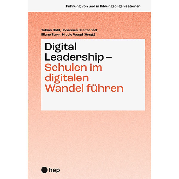 Digital Leadership - Schulen im digitalen Wandel führen