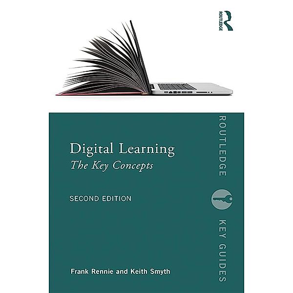 Digital Learning: The Key Concepts, Frank Rennie, Keith Smyth