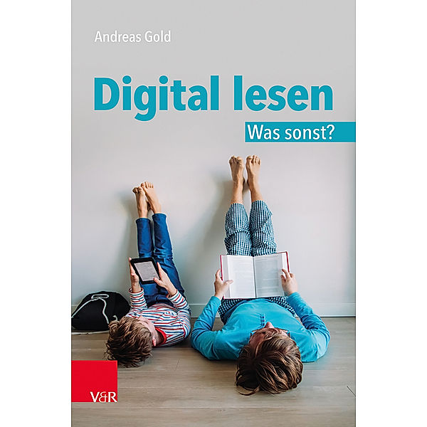 Digital lesen. Was sonst?, Andreas Gold