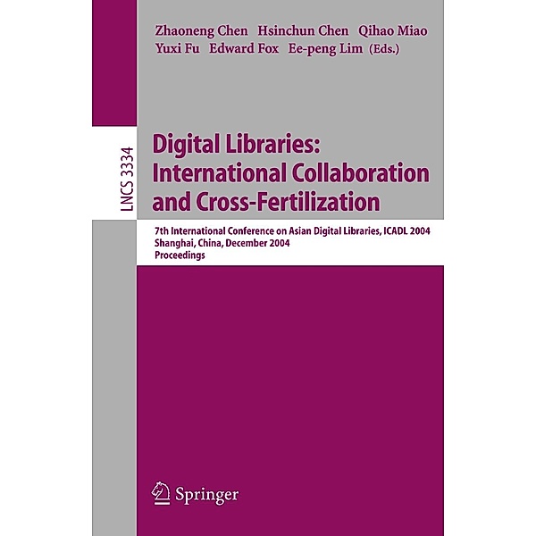 Digital Libraries: International Collaboration and Cross-Fertilization / Lecture Notes in Computer Science Bd.3334