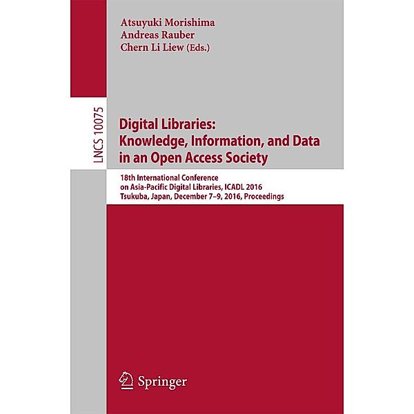 Digital Libraries: Knowledge, Information, and Data in an Open Access Society / Lecture Notes in Computer Science Bd.10075