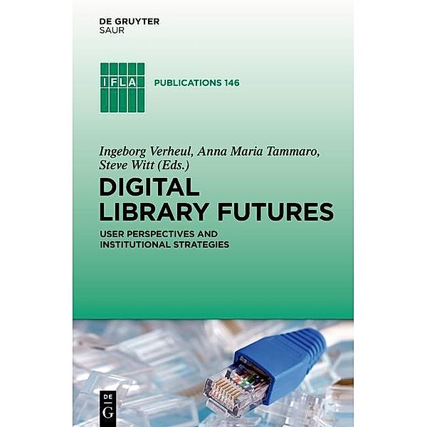 Digital Library Futures / IFLA Publications Bd.146