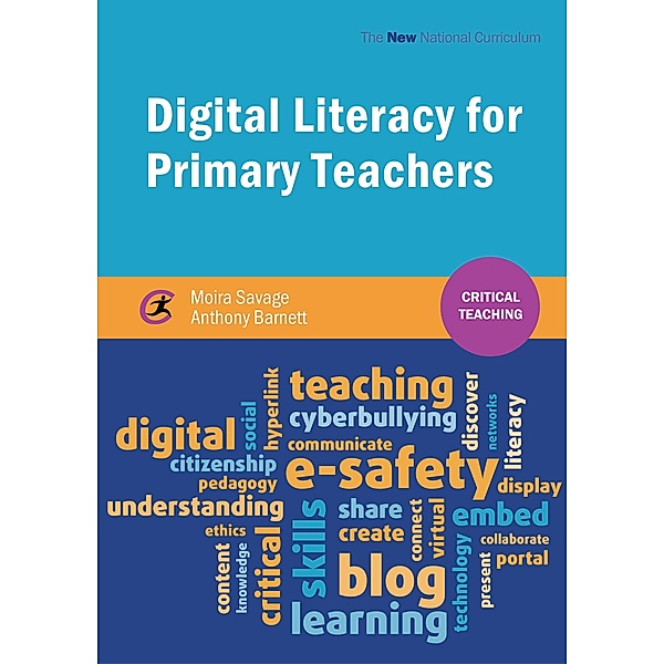 Digital Literacy for Primary Teachers / Critical Teaching, Moira Savage