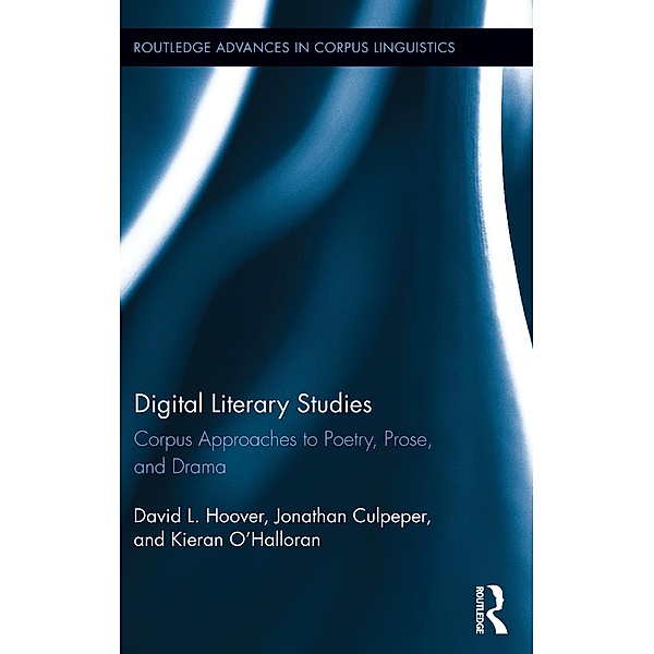 Digital Literary Studies, David L. Hoover, Jonathan Culpeper, Kieran O'Halloran