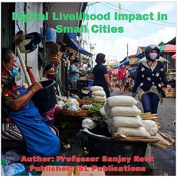 Digital Livelihood Impact in Small Cities, Sanjay Rout