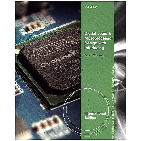 Digital Logic and Microprocessor Design with Interfacing, International Edition, Enoch Hwang