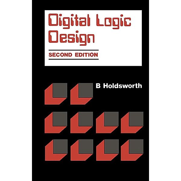 Digital Logic Design, B. Holdsworth