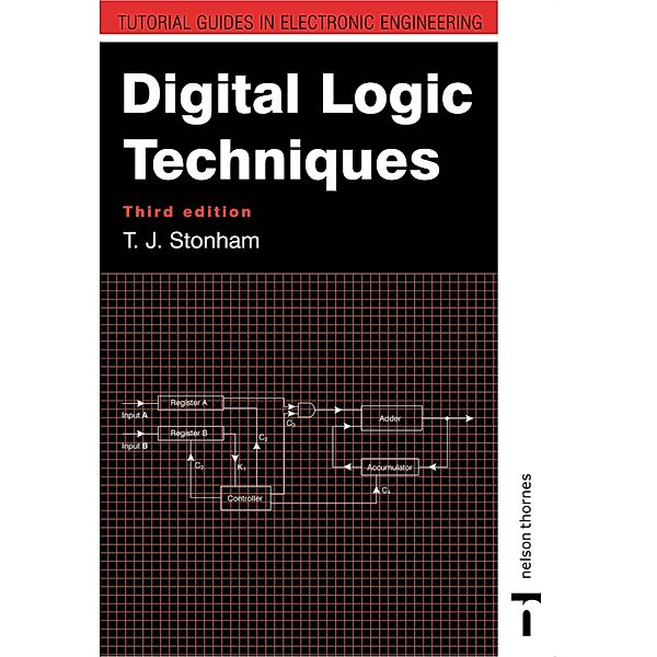 Digital Logic Techniques, John Stonham