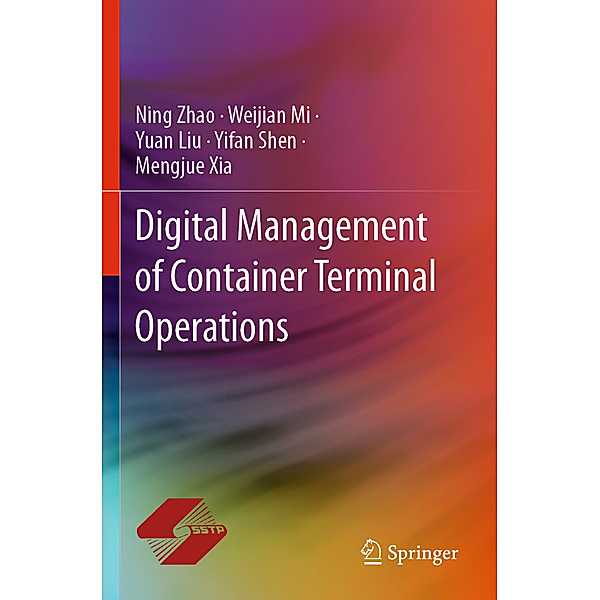 Digital Management of Container Terminal Operations, Ning Zhao, Yuan Liu, Weijian Mi, Yifan Shen, Mengjue Xia