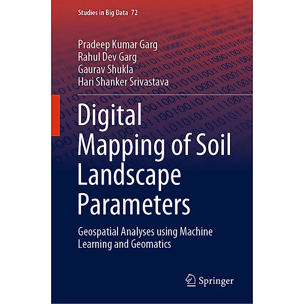 Digital Mapping of Soil Landscape Parameters, Pradeep Kumar Garg, Rahul Dev Garg, Gaurav Shukla, Hari Shanker Srivastava