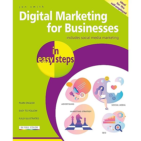 Digital Marketing for Businesses in easy steps, Jon Smith