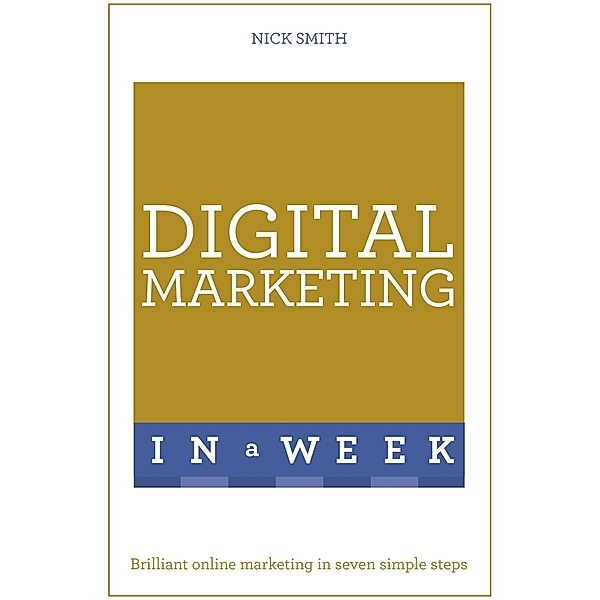 Digital Marketing In A Week, Nick Smith