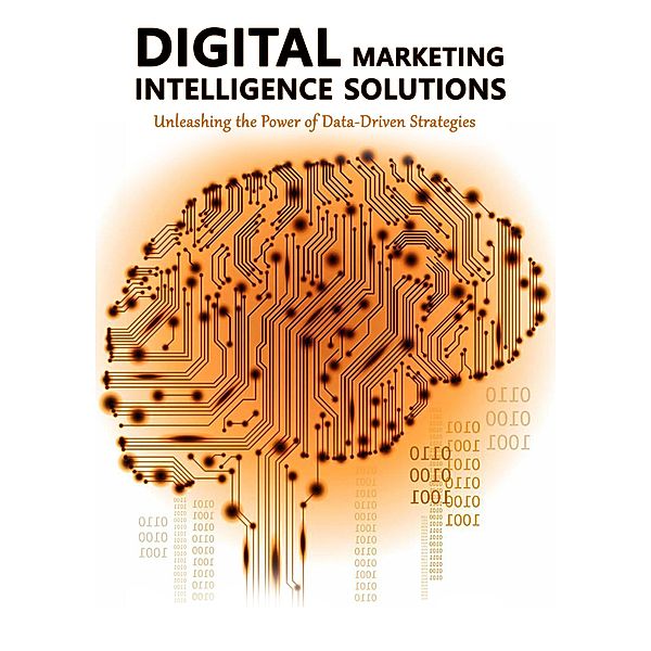 Digital Marketing Intelligence Solutions (1, #1) / 1, Kelvin Malisa