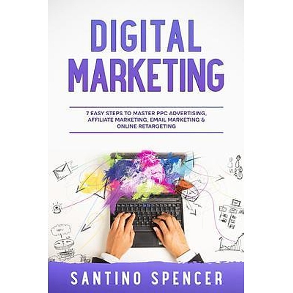 Digital Marketing / Marketing Management Bd.3, Santino Spencer