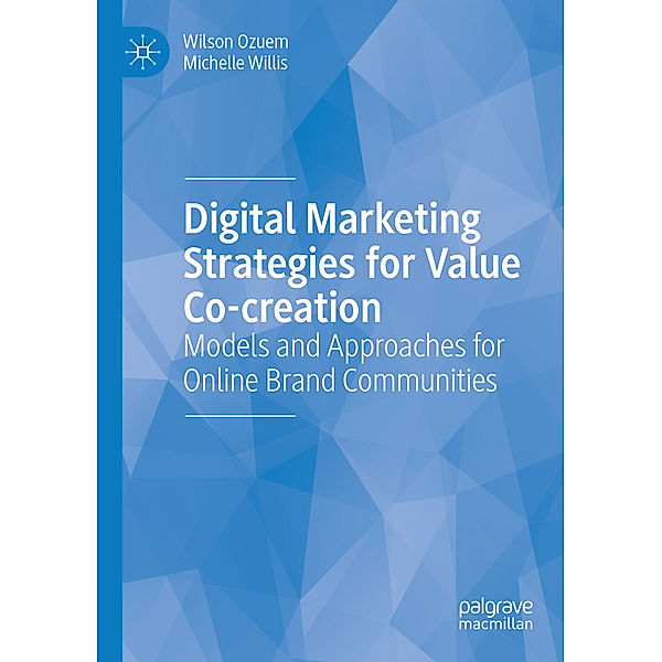 Digital Marketing Strategies for Value Co-creation, Wilson Ozuem, Michelle Willis