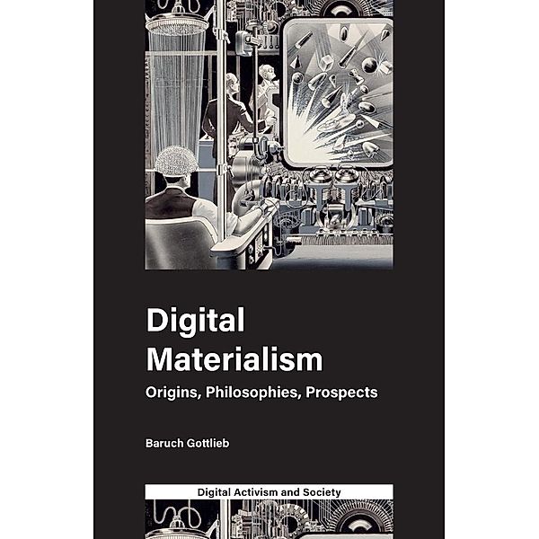 Digital Materialism, Baruch Gottlieb