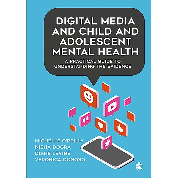 Digital Media and Child and Adolescent Mental Health, Michelle O'Reilly, Nisha Dogra, Diane Levine, Verónica Donoso