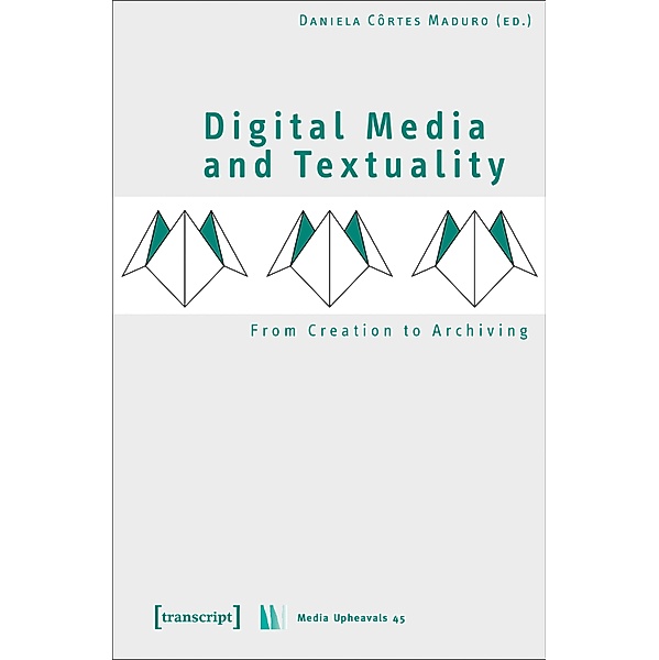 Digital Media and Textuality / Medienumbrüche Bd.45