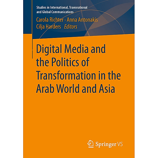 Digital Media and the Politics of Transformation in the Arab World and Asia