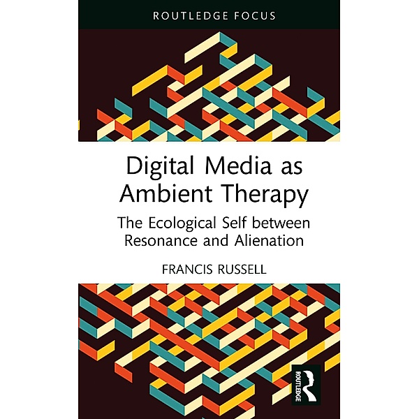 Digital Media as Ambient Therapy, Francis Russell