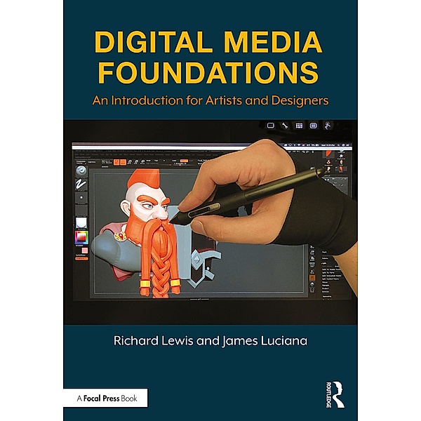 Digital Media Foundations, Richard Lewis, James Luciana