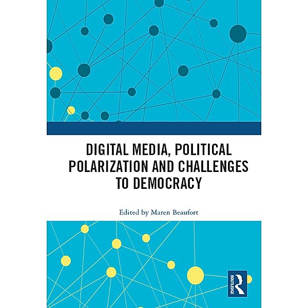 Digital Media, Political Polarization and Challenges to Democracy