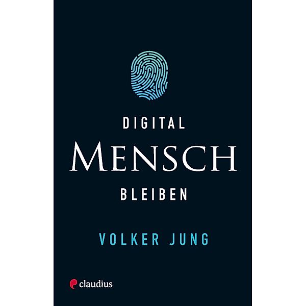 Digital Mensch bleiben, Volker Jung