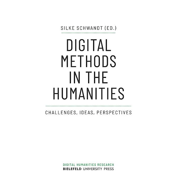 Digital Methods in the Humanities / Digital Humanities Research Bd.1