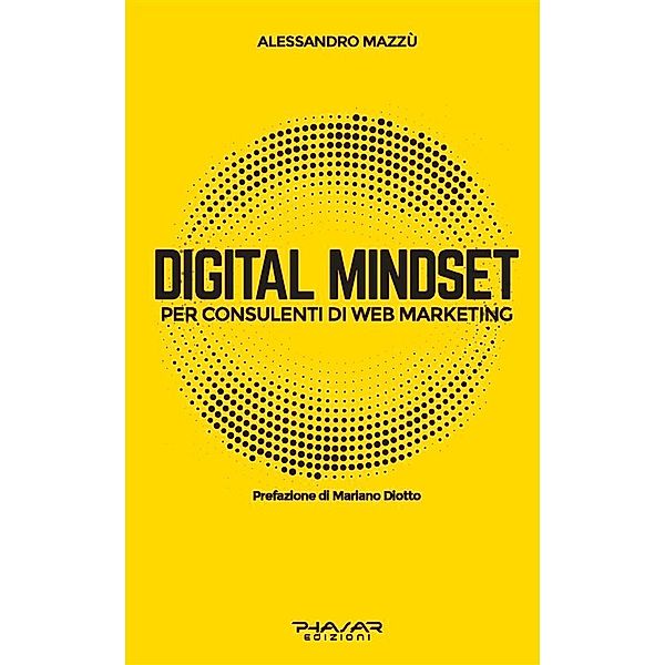 Digital Mindset per Consulenti di Web Marketing, Alessandro Mazzù