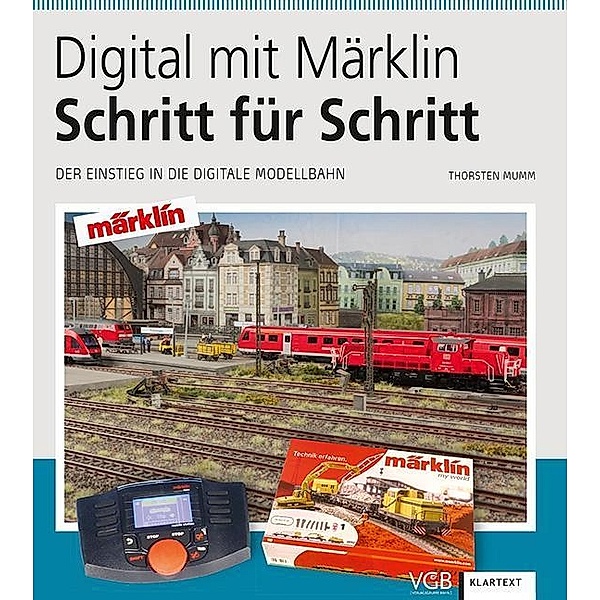 Digital mit Märklin - Schritt für Schritt, Thorsten Mumm