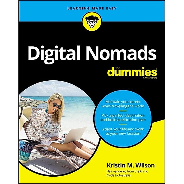 Digital Nomads For Dummies, Kristin M. Wilson
