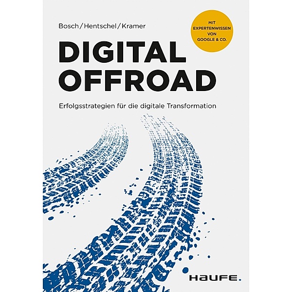 Digital Offroad / Haufe Fachbuch, Ulf Bosch, Stefan Hentschel, Steffen Kramer