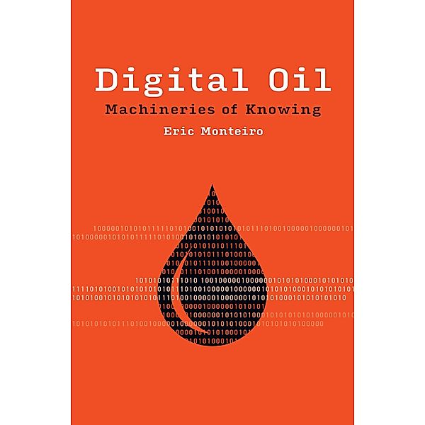 Digital Oil / Infrastructures, Eric Monteiro
