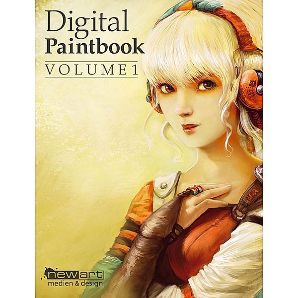 Digital Paintbook Volume 1, Daniel Czaja, Joachim Simon, David Revoy, Helge C. Balzer, Tony Andreas Rudolph, Bente Schlick, Oliver Wetter