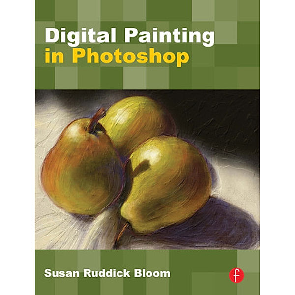 Digital Painting in Photoshop, Susan Ruddick Bloom